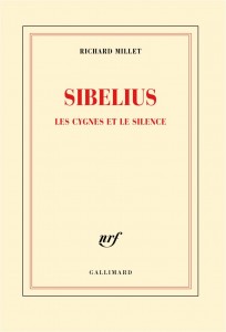 sibelius  richard millet gallimard essai musique